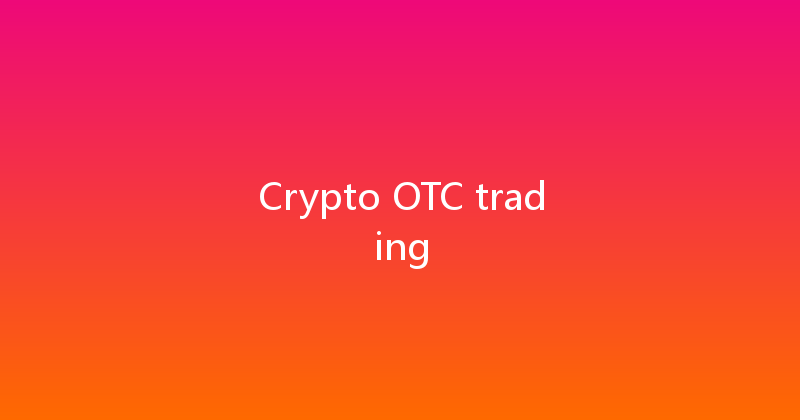 Crypto OTC trading 