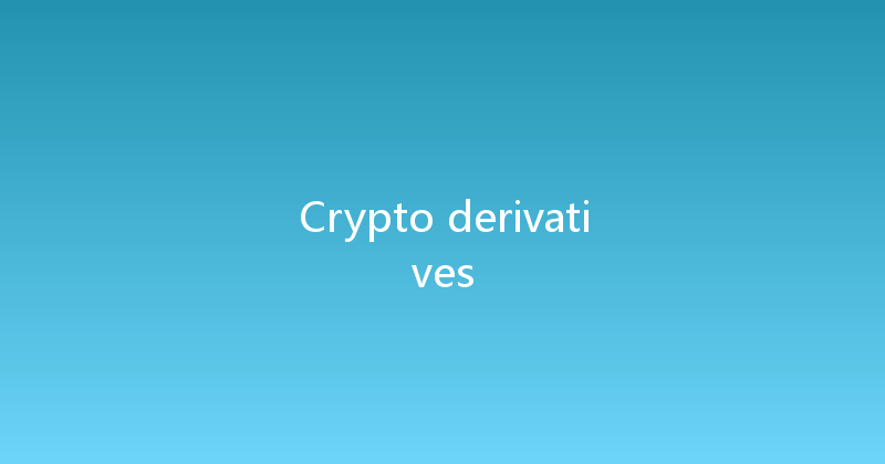 Crypto derivatives 