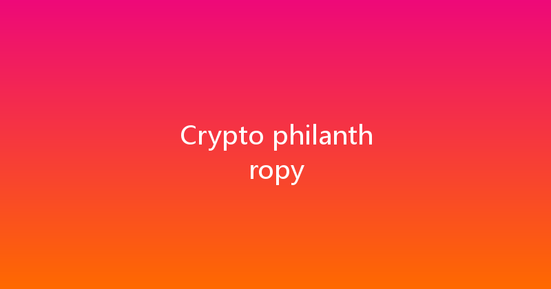 Crypto philanthropy 