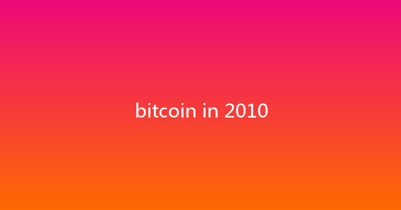 bitcoin in 2010 