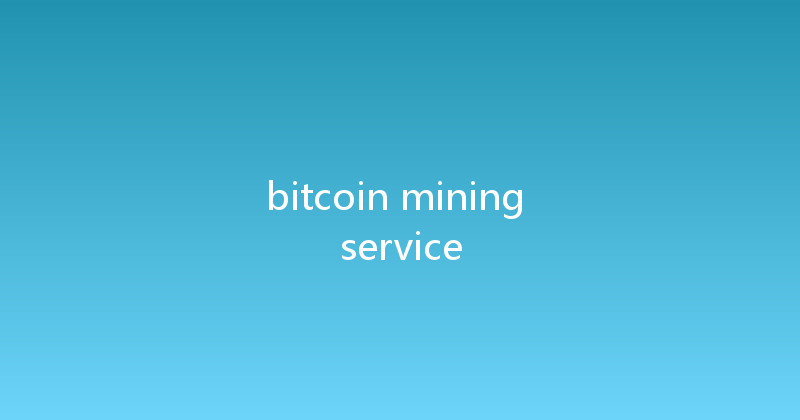 bitcoin mining service 