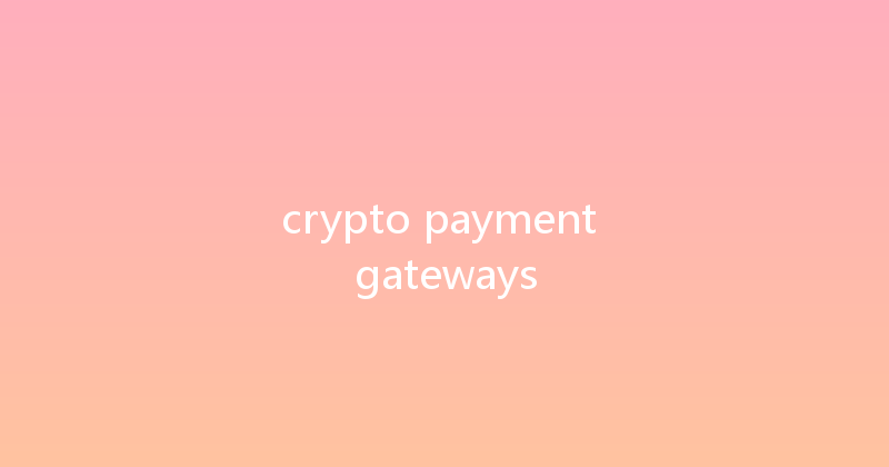 crypto payment gateways 