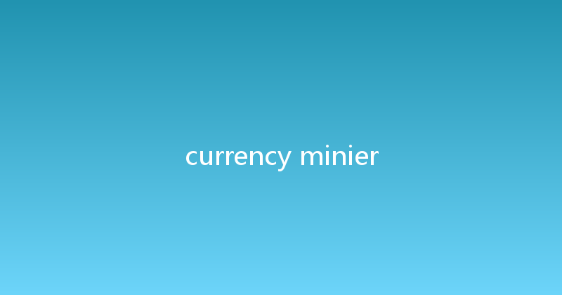 currency minier 