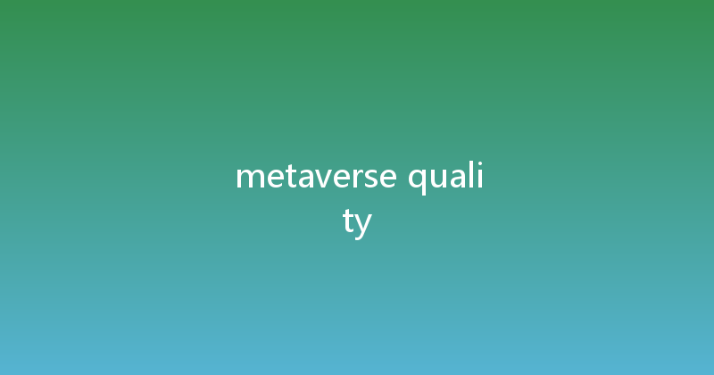 metaverse quality 