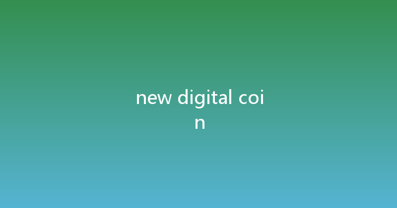 new digital coin 
